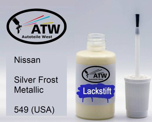 Nissan, Silver Frost Metallic, 549 (USA): 20ml Lackstift, von ATW Autoteile West.